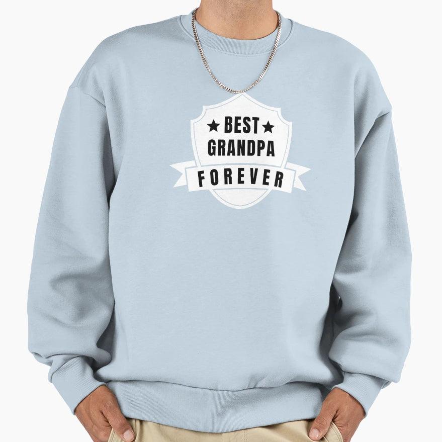 Best Grandpa Forever Grandfather Sweatshirt - Casual Everyday Wear Unisex - T-Shirt, Sweatshirt, Hoodie