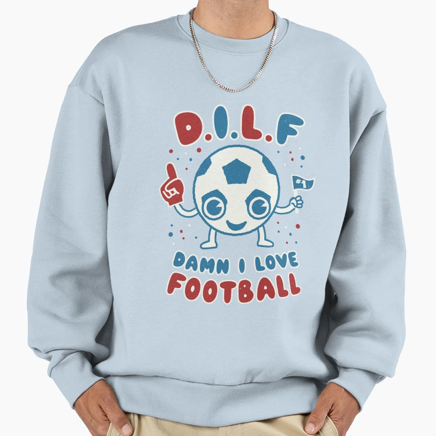 Damn I Love Football Milf Footy Sweatshirt - Fun Novelty Design Men Women - T-Shirt, Sweatshirt, Hoodie