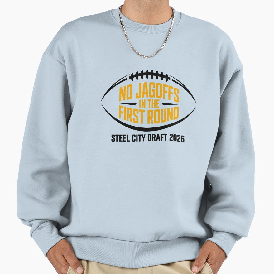 No Jagoffs First Round Football Sweatshirt - Fun Novelty Design Men Women - T-Shirt, Sweatshirt, Hoodie