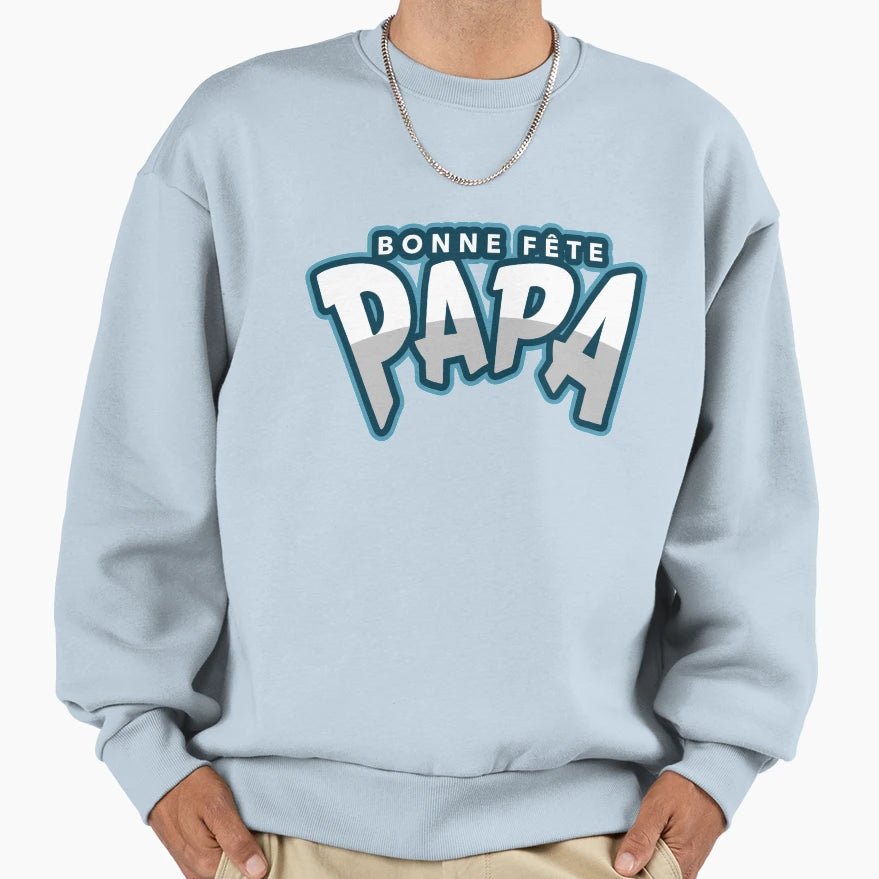 Happy Fathers Day Gift Dad Sweatshirt - Streetwear Style for Adults - T-Shirt, Sweatshirt, Hoodie