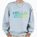 Hello 2026 Sweatshirt - Unique Graphic Unisex - T-Shirt, Sweatshirt, Hoodie