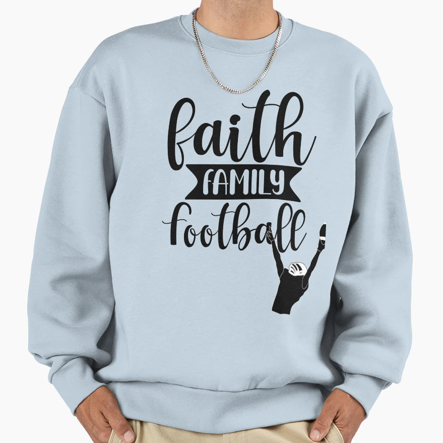 Faith Family Football Sweatshirt - Aesthetic Graphic Unisex - T-Shirt, Sweatshirt, Hoodie