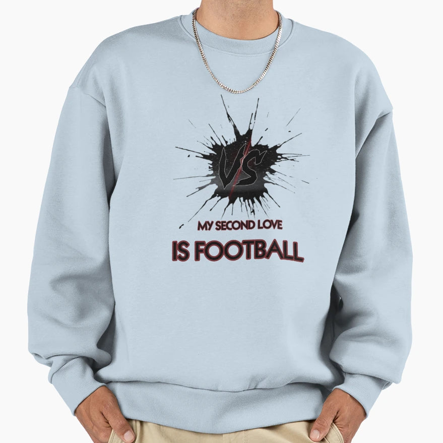 My Second Love Is Football Sweatshirt - Fun Novelty Design Unisex - T-Shirt, Sweatshirt, Hoodie