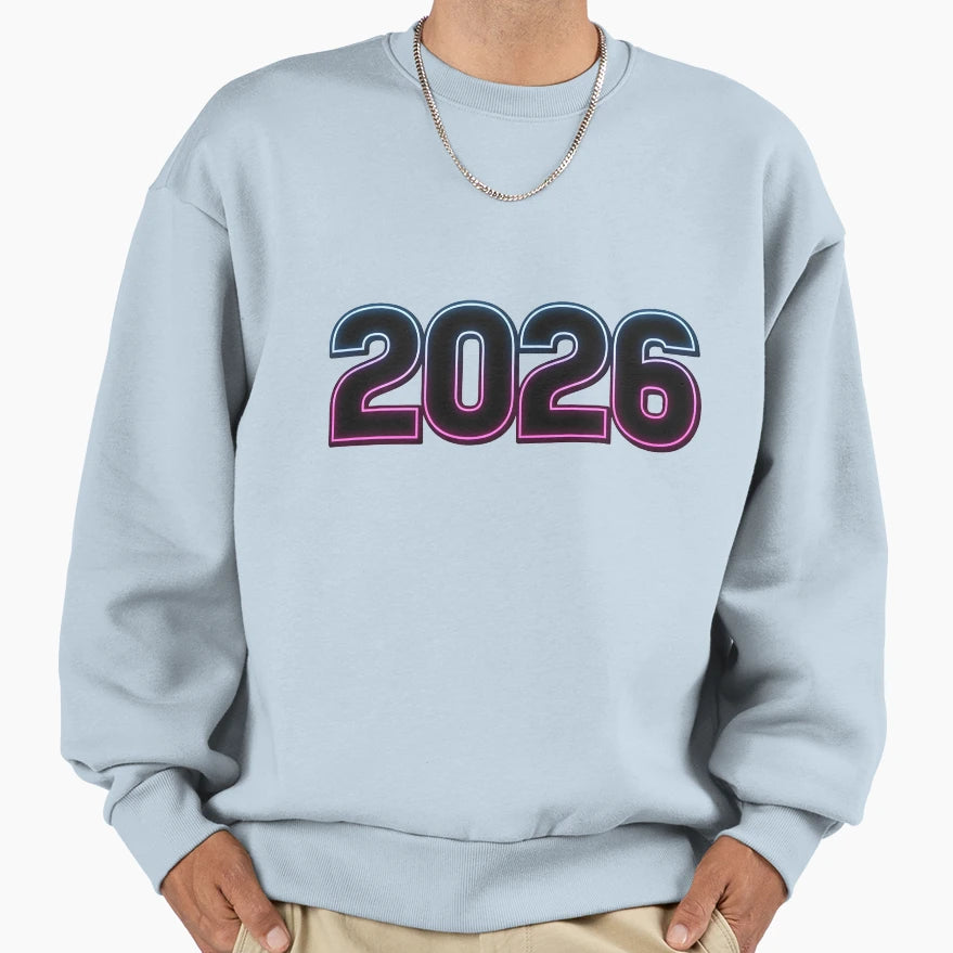 New Year 2026 Sweatshirt - Streetwear Style Unisex - T-Shirt, Sweatshirt, Hoodie