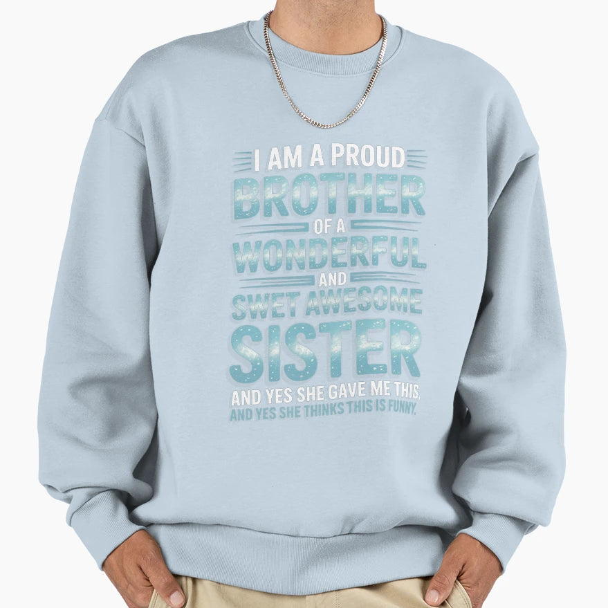 Gifts Brother From Awesome Sister Sweatshirt - Custom Art Print Men Women - T-Shirt, Sweatshirt, Hoodie