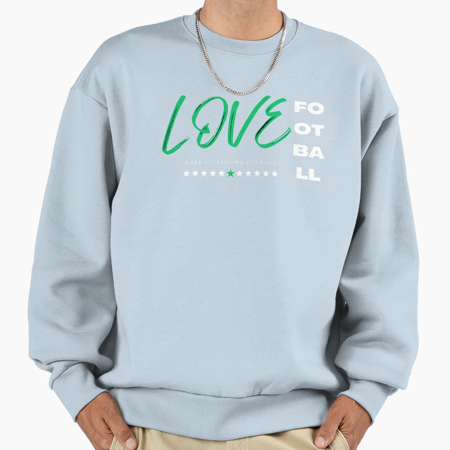 Love Football Green Sweatshirt - Casual Everyday Wear Men Women - T-Shirt, Sweatshirt, Hoodie