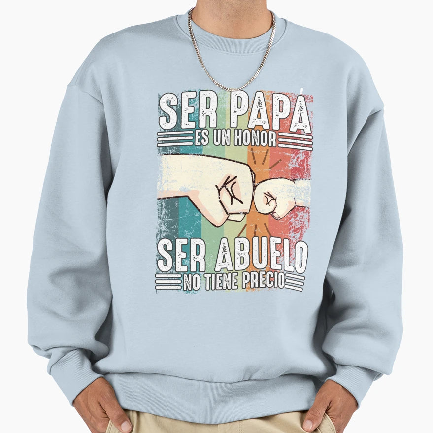 Ser Papa Es Un Honor Ser Abuelo No Sweatshirt - Graphic Print for Adults - T-Shirt, Sweatshirt, Hoodie