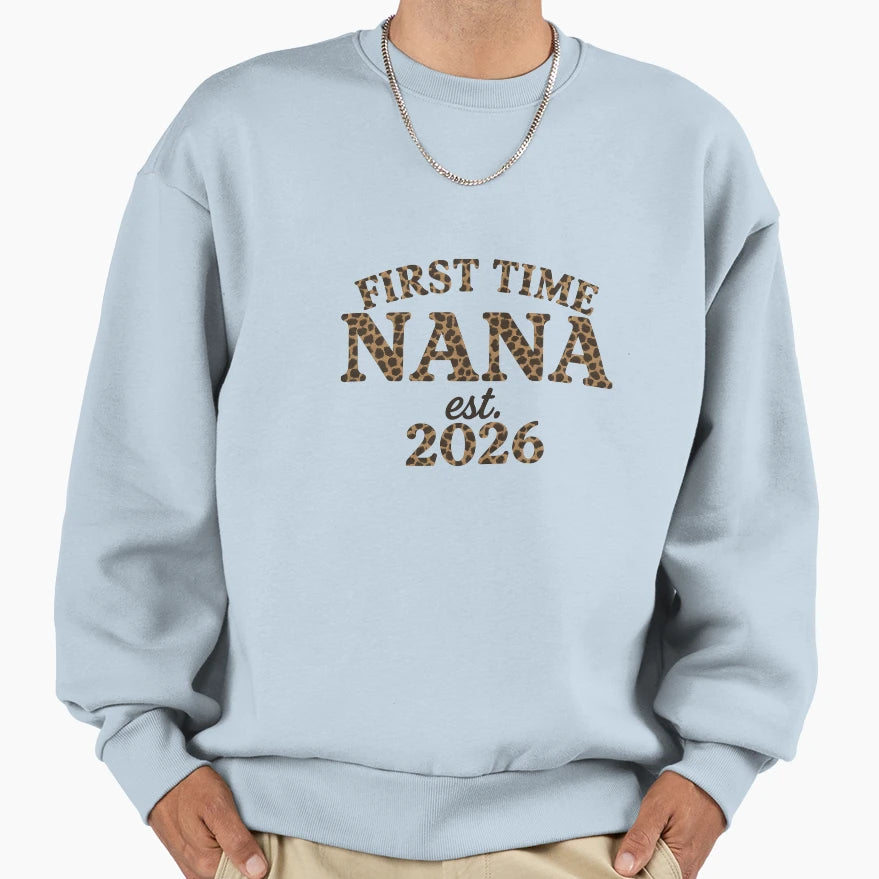 First Time Nana Est 2026 Sweatshirt - Custom Art Print Men Women - T-Shirt, Sweatshirt, Hoodie