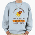 Football Coaching Voice Football Sweatshirt - Novelty Apparel for Adults - T-Shirt, Sweatshirt, Hoodie