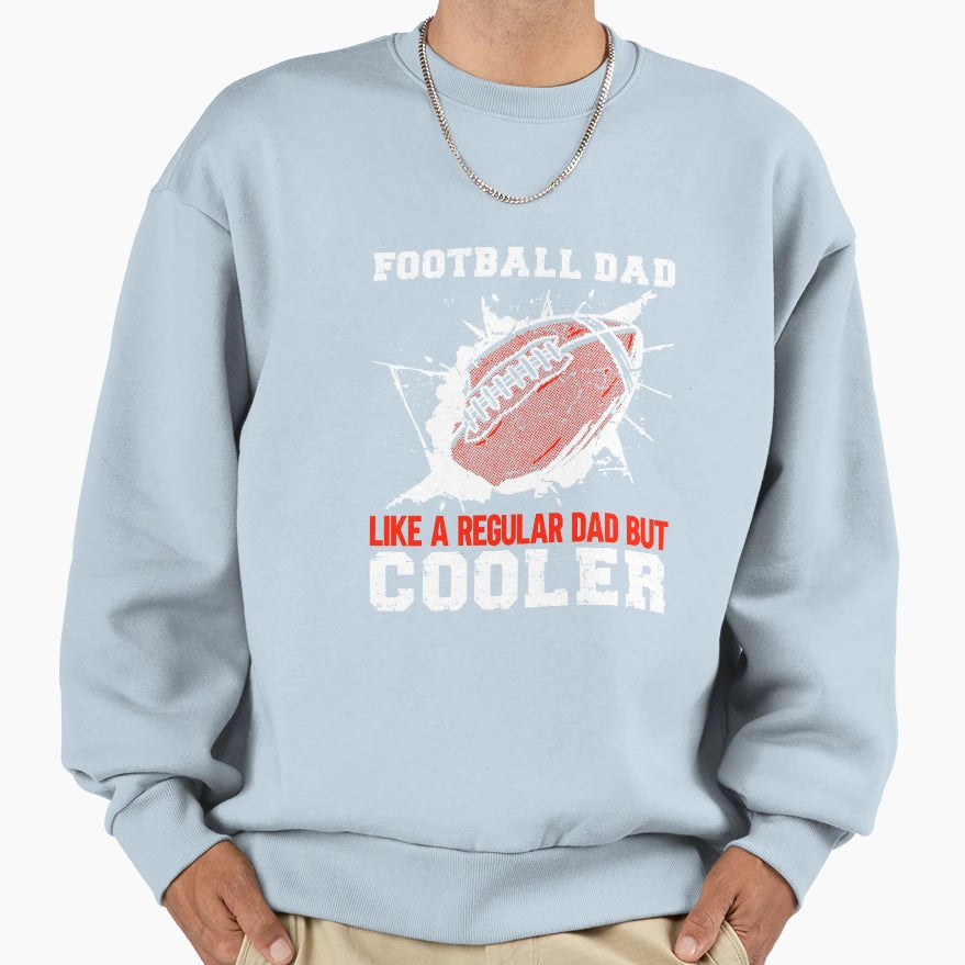 Football Dad Sweatshirt - Novelty Apparel for Adults - T-Shirt, Sweatshirt, Hoodie