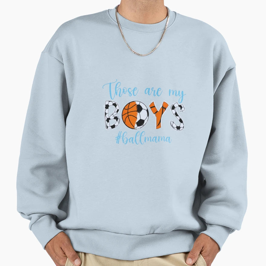 Those Are My Basketball Soccer Proud Sweatshirt - Graphic Print for Adults - T-Shirt, Sweatshirt, Hoodie