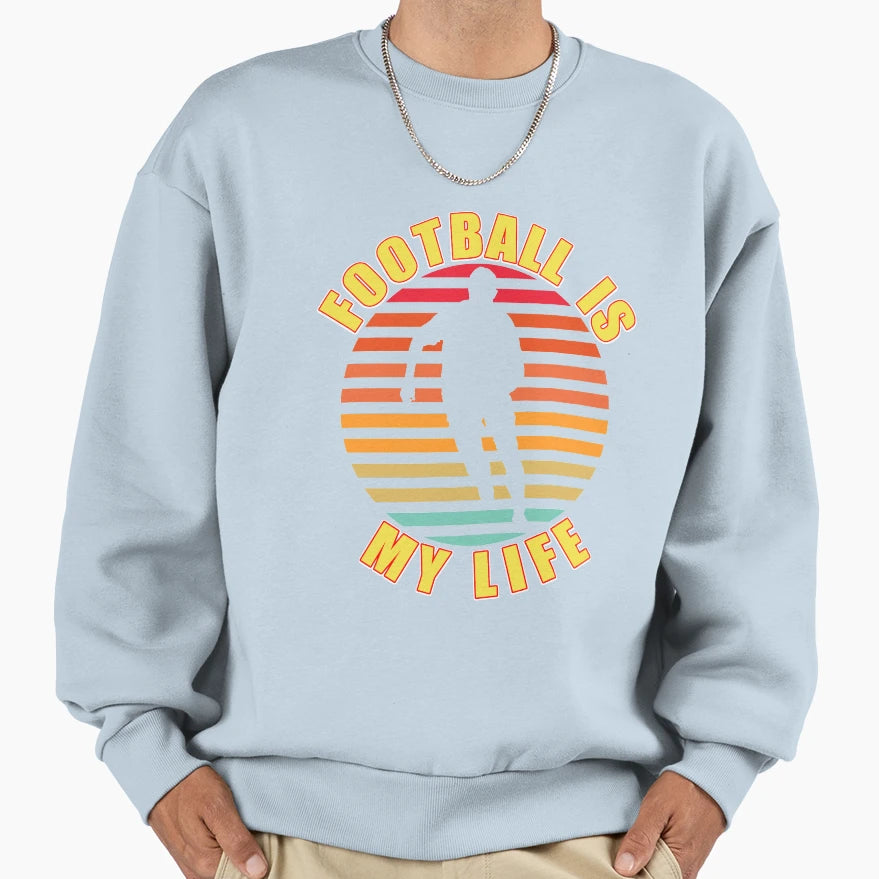 Football Is My Life Sweatshirt - Fun Novelty Design for Adults - T-Shirt, Sweatshirt, Hoodie