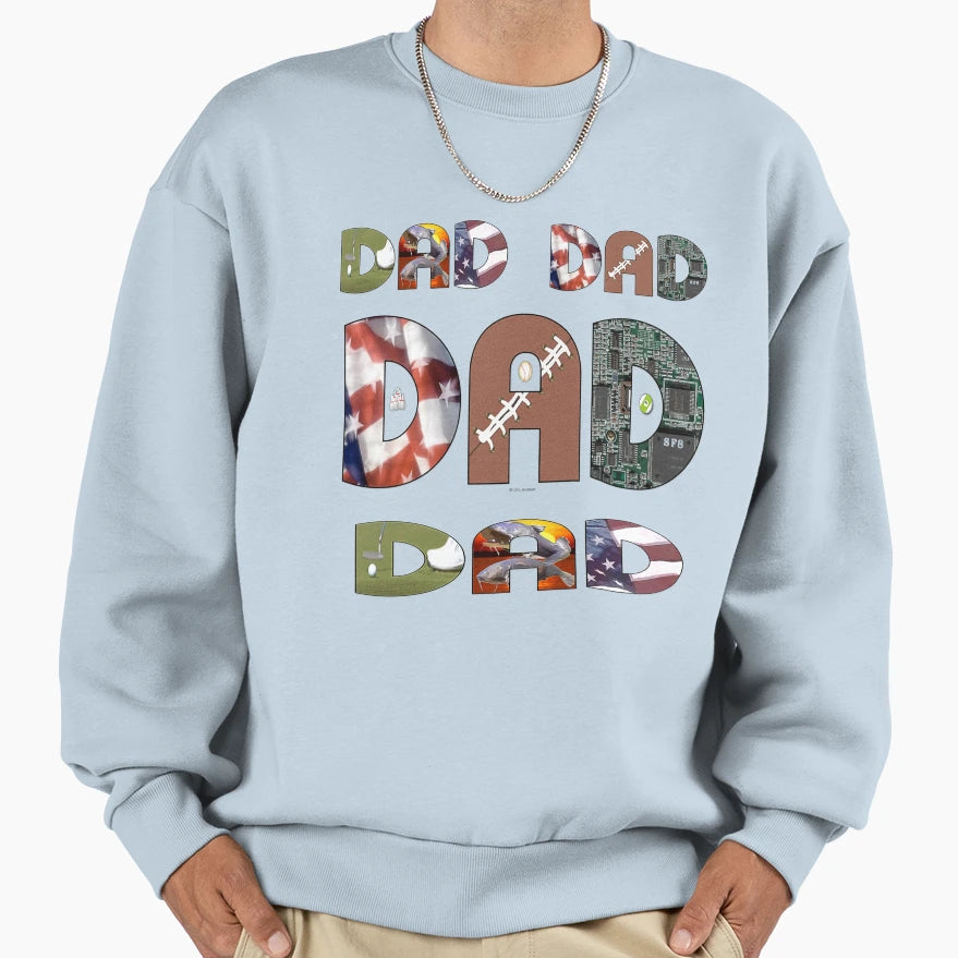 Dad Sweatshirt - Casual Everyday Wear Unisex - T-Shirt, Sweatshirt, Hoodie