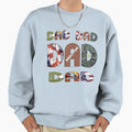 Dad Sweatshirt - Casual Everyday Wear Unisex - T-Shirt, Sweatshirt, Hoodie