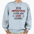 Never Underestimate Who Loves Football Sweatshirt - Minimalist Print Unisex - T-Shirt, Sweatshirt, Hoodie