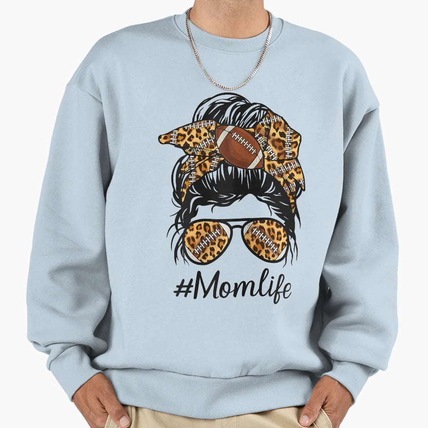 Football Mom Life Messy Bun Sweatshirt - Streetwear Style for Adults - T-Shirt, Sweatshirt, Hoodie
