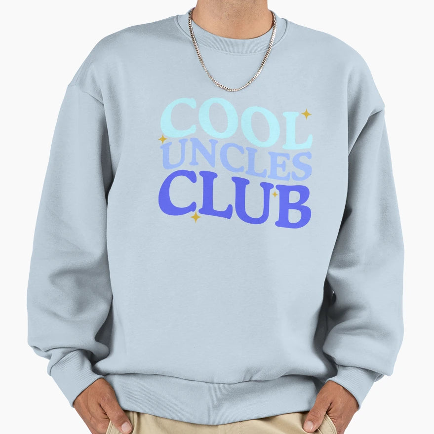 Uncles Club New Uncle Sweatshirt - Trendy Graphic Men Women - T-Shirt, Sweatshirt, Hoodie