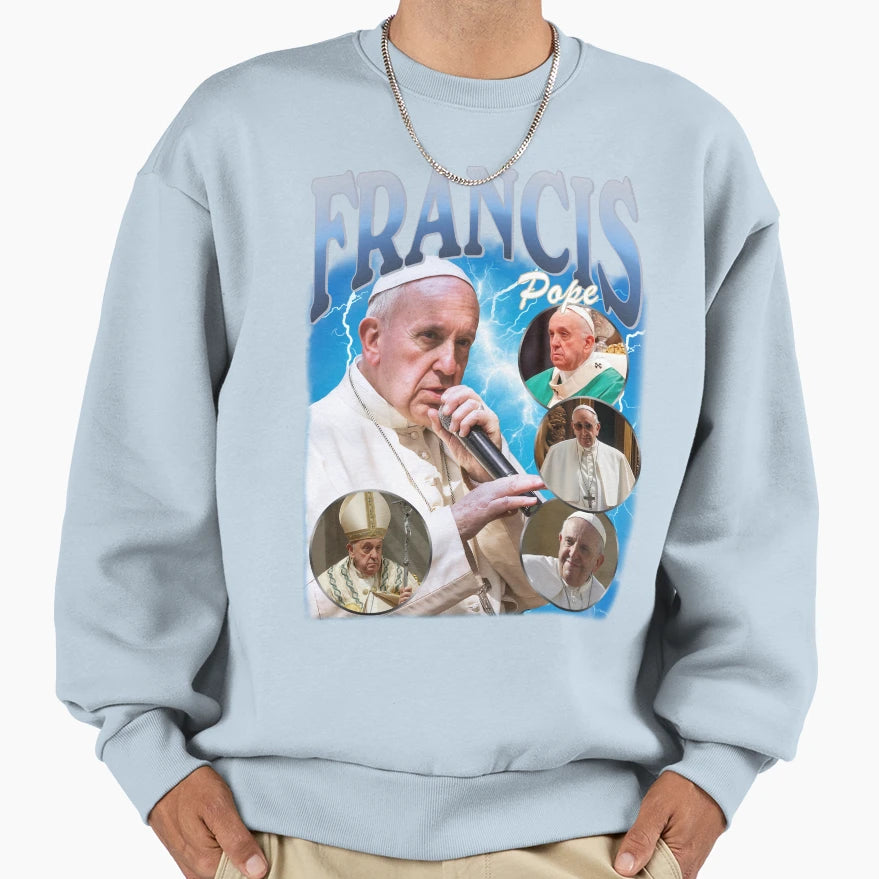 Pope Francis Sweatshirt - Streetwear Style Men Women - T-Shirt, Sweatshirt, Hoodie
