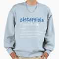 Sister Sicle Hockey Sweatshirt - Custom Art Print Unisex - T-Shirt, Sweatshirt, Hoodie