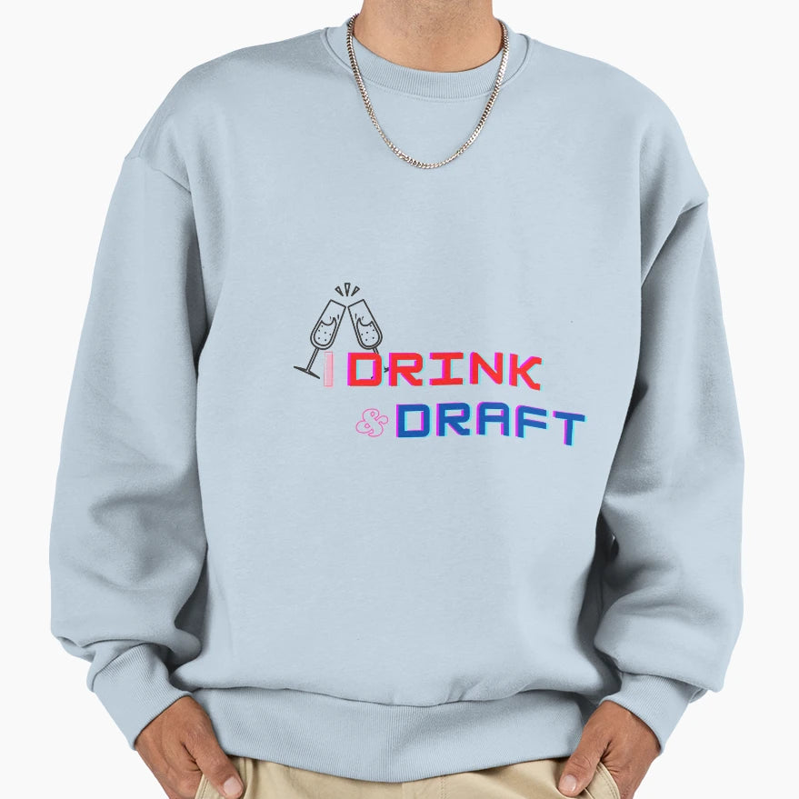 I Drink And Draft Sweatshirt - Minimalist Print for Adults - T-Shirt, Sweatshirt, Hoodie