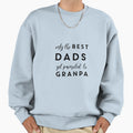 Only Best Dads Get Promoted To Sweatshirt - Fun Novelty Design Men Women - T-Shirt, Sweatshirt, Hoodie