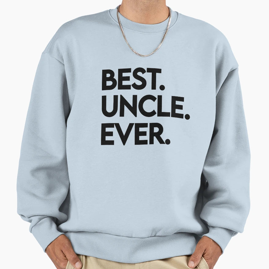 Uncle Best Uncle Ever My Uncle Gift Sweatshirt - Graphic Print for Adults - T-Shirt, Sweatshirt, Hoodie