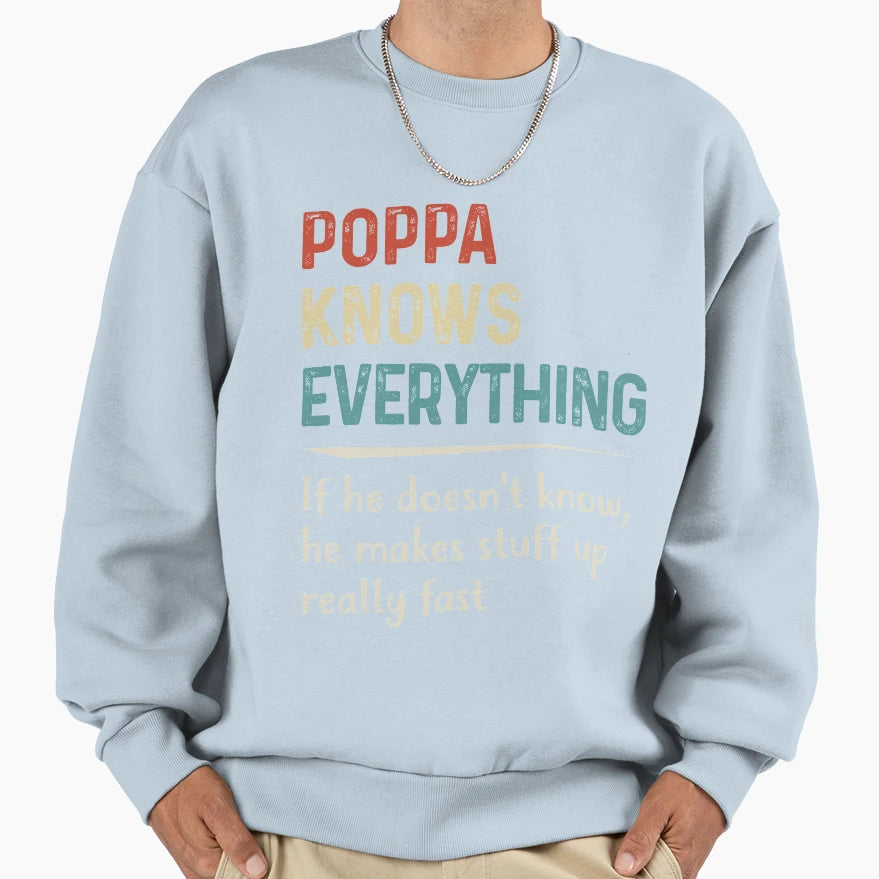Poppa Knows Everything Funny Sweatshirt - Minimalist Print for Adults - T-Shirt, Sweatshirt, Hoodie