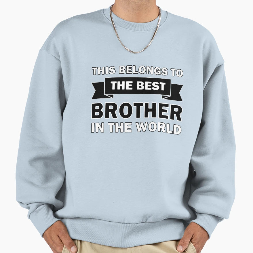 Best Brother World Sweatshirt - Aesthetic Graphic for Adults - T-Shirt, Sweatshirt, Hoodie