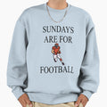 Sundays Are Football Sweatshirt - Trendy Graphic Unisex - T-Shirt, Sweatshirt, Hoodie