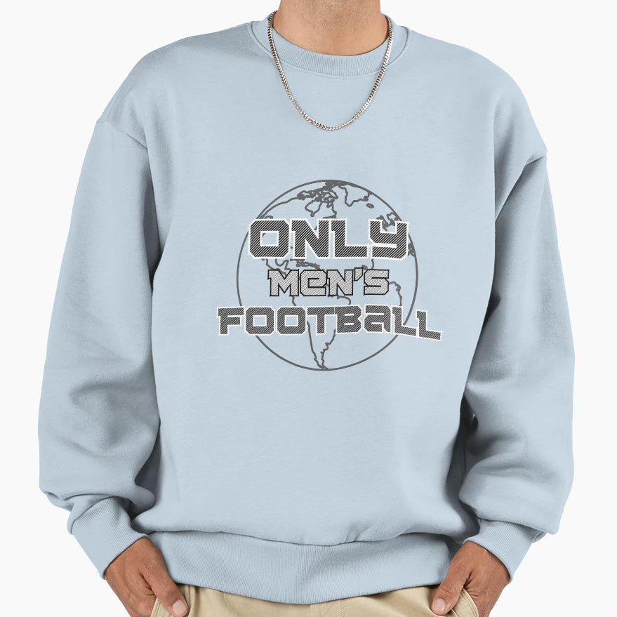 Only Mens Football 1 Sweatshirt - Casual Everyday Wear Men Women - T-Shirt, Sweatshirt, Hoodie