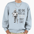 JK Mummer No One Likes Us Clean Sweatshirt - Trendy Graphic Unisex - T-Shirt, Sweatshirt, Hoodie