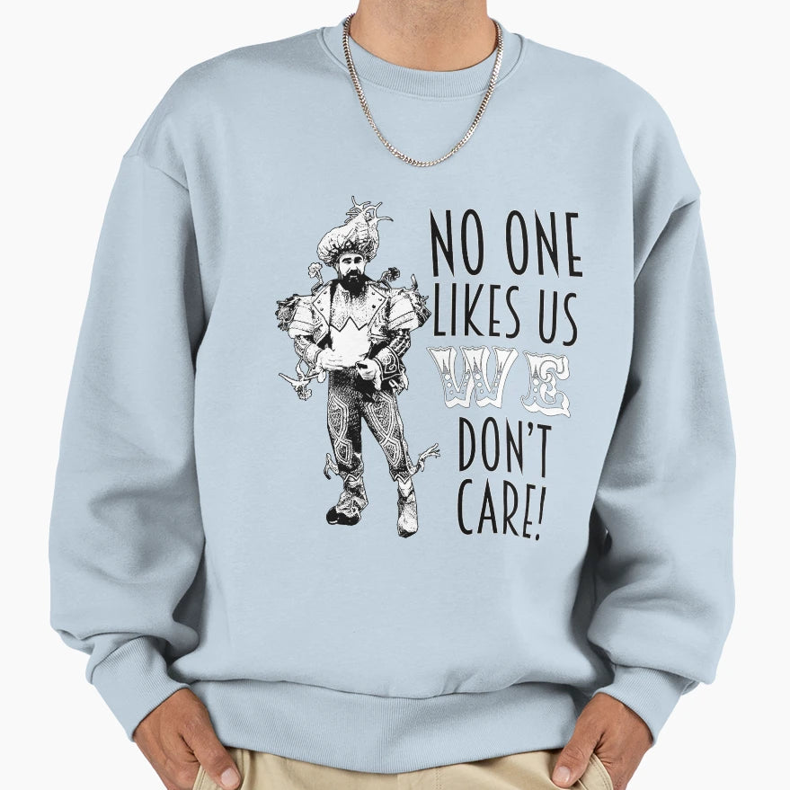 JK Mummer No One Likes Us Clean Sweatshirt - Trendy Graphic Unisex - T-Shirt, Sweatshirt, Hoodie