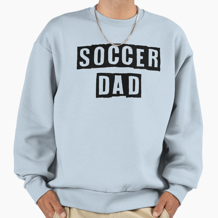 Soccer Dad Dad Fathers Day Gift T-Shirt - Casual Everyday Wear Men Women - T-Shirt, Sweatshirt, Hoodie