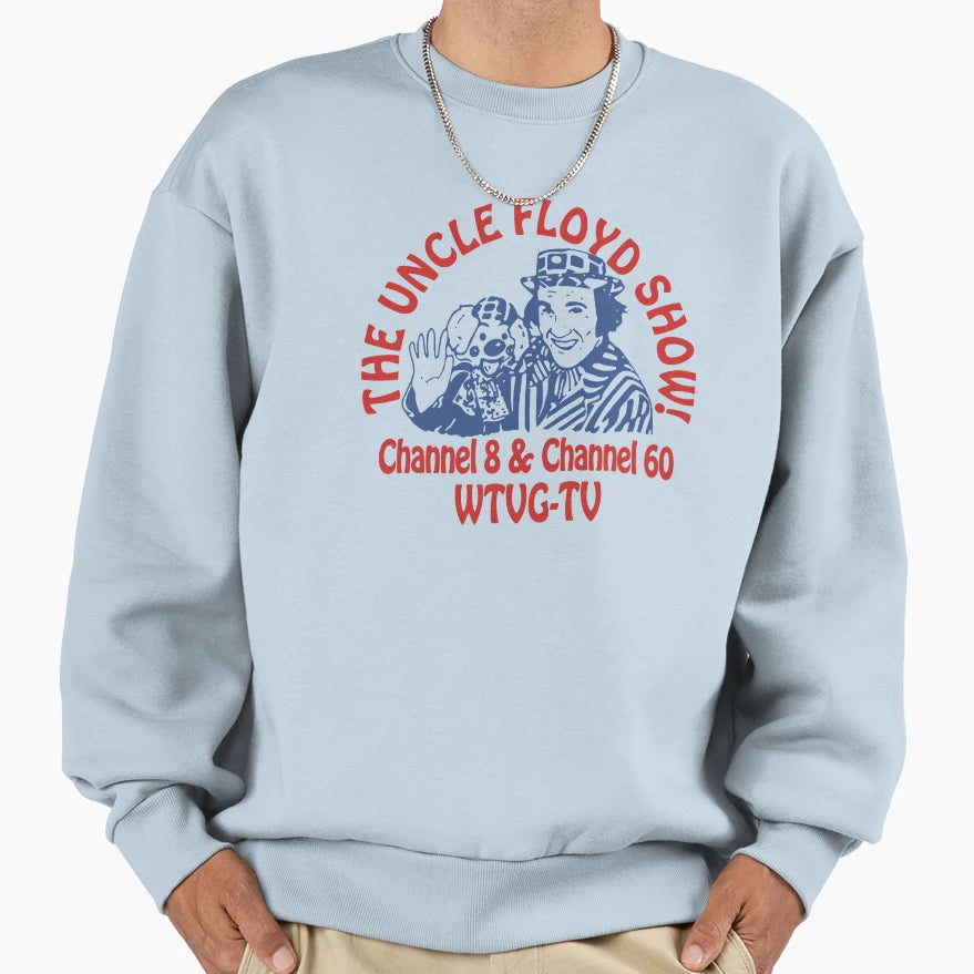 Uncle Floyd Show Sweatshirt - Trendy Graphic Unisex - T-Shirt, Sweatshirt, Hoodie
