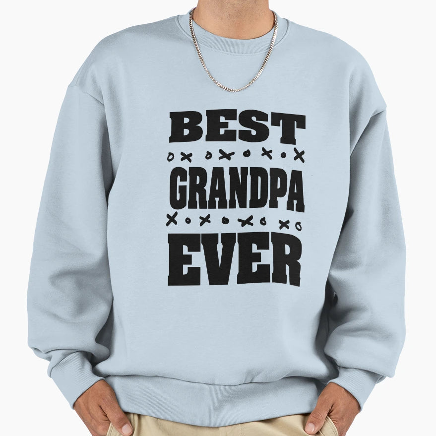 Best Grandpa Ever Awesome Best Sweatshirt - Casual Everyday Wear Unisex - T-Shirt, Sweatshirt, Hoodie