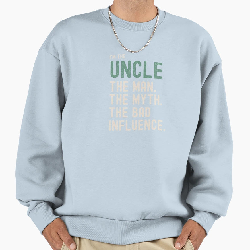 Uncle Myth Bad Influence Sweatshirt - Novelty Apparel Men Women - T-Shirt, Sweatshirt, Hoodie