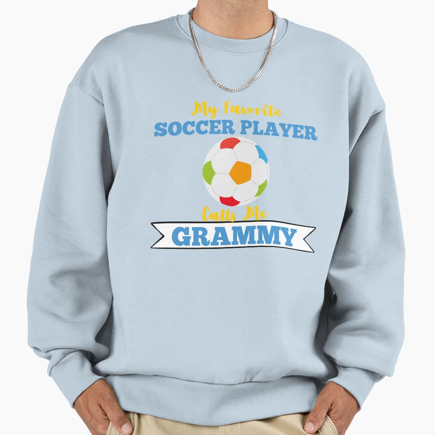 My Favorite Soccer Player Calls Me Sweatshirt - Graphic Print Unisex - T-Shirt, Sweatshirt, Hoodie