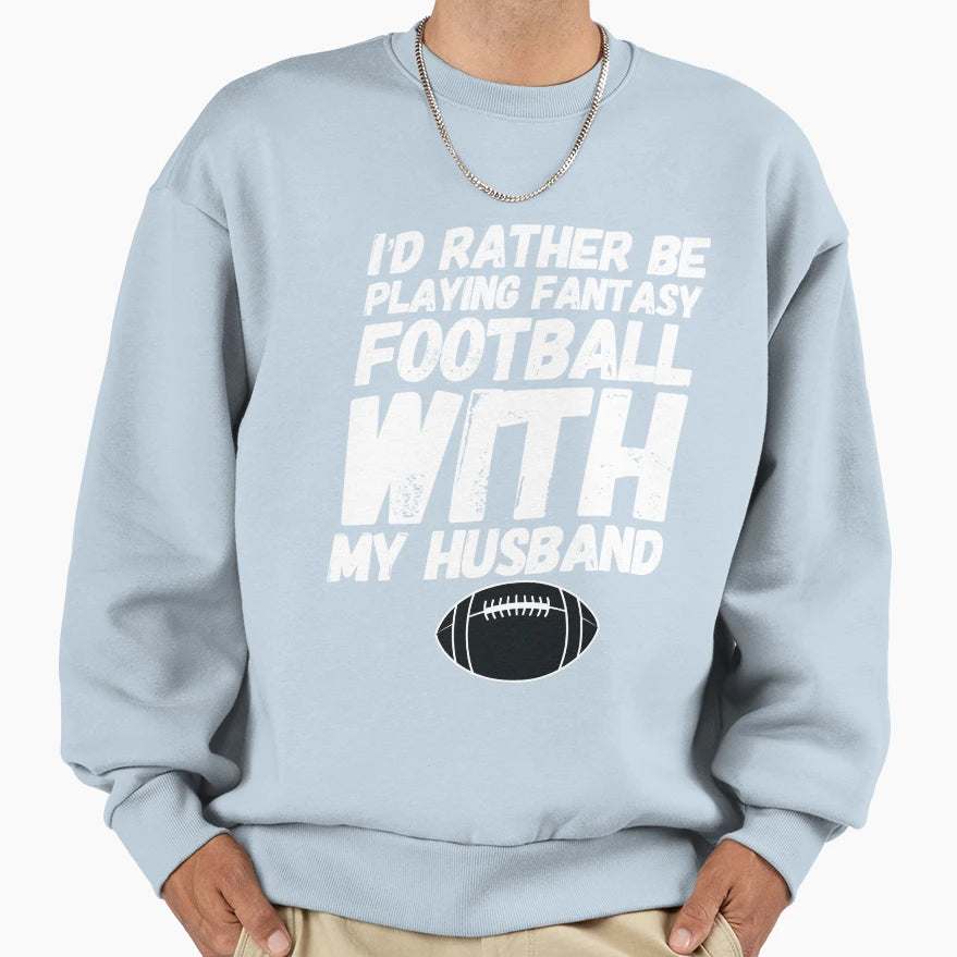 Husband Dad Fantasy Football Sweatshirt - Streetwear Style Men Women - T-Shirt, Sweatshirt, Hoodie