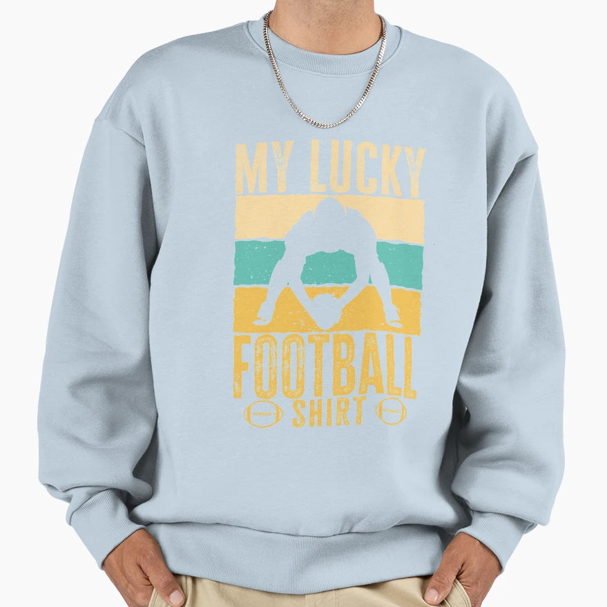 My Lucky Football Funny Football T-Shirt - Casual Everyday Wear Men Women - T-Shirt, Sweatshirt, Hoodie