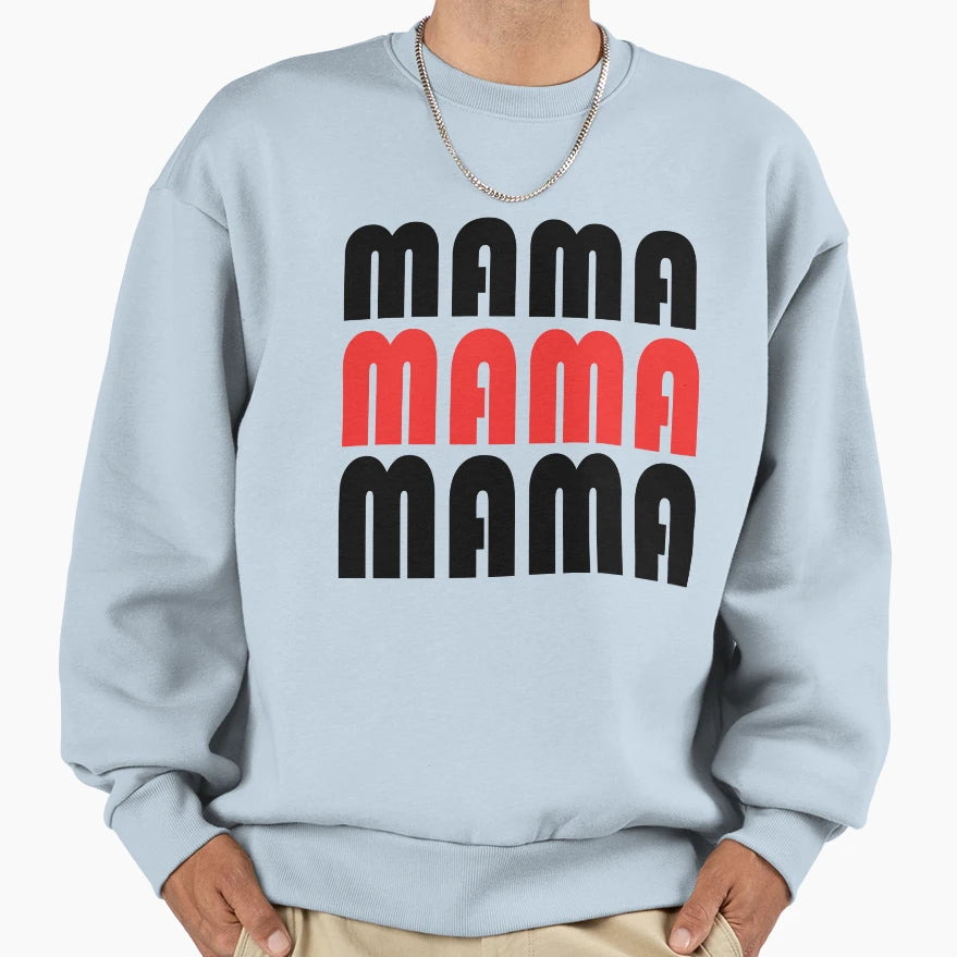 Mama T-Shirt - Graphic Print Unisex - T-Shirt, Sweatshirt, Hoodie