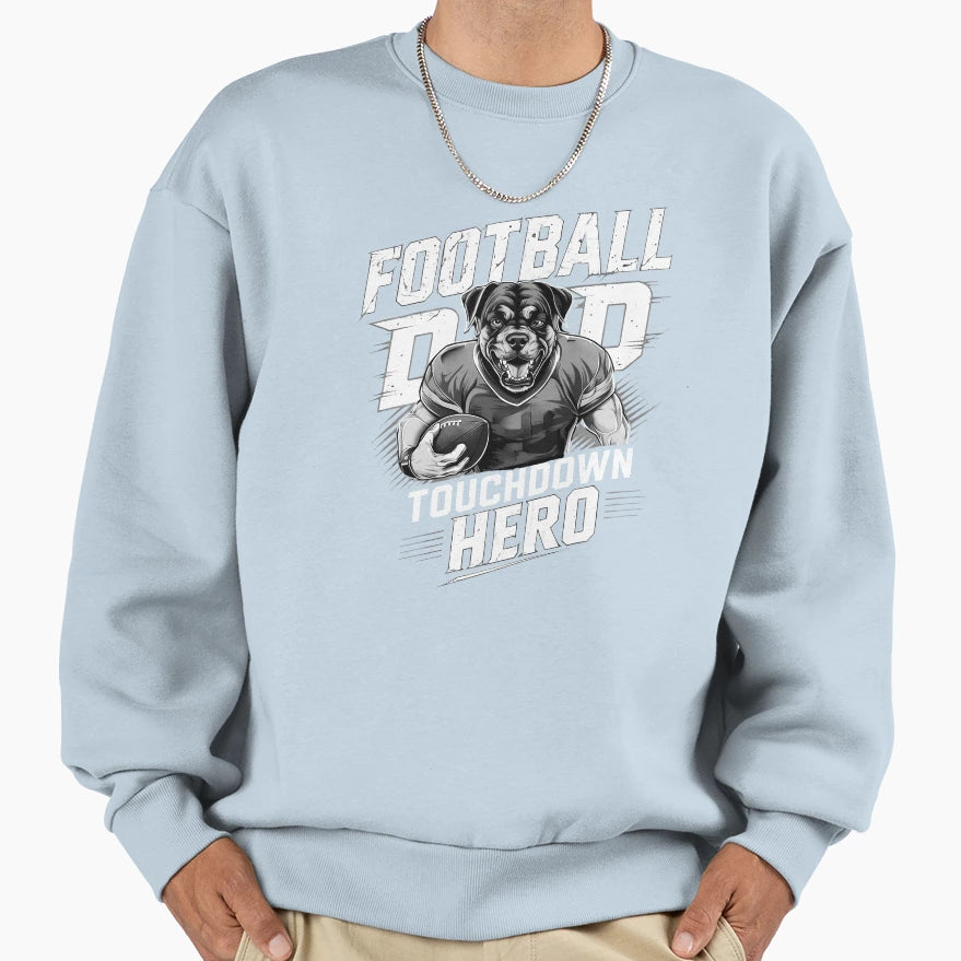 Football Dad Touchdown Hero Sweatshirt - Novelty Apparel Men Women - T-Shirt, Sweatshirt, Hoodie