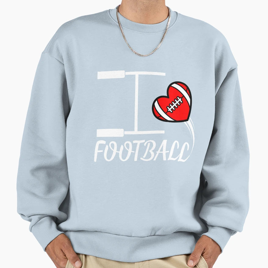 I Love Football Heart American Sweatshirt - Streetwear Style Men Women - T-Shirt, Sweatshirt, Hoodie