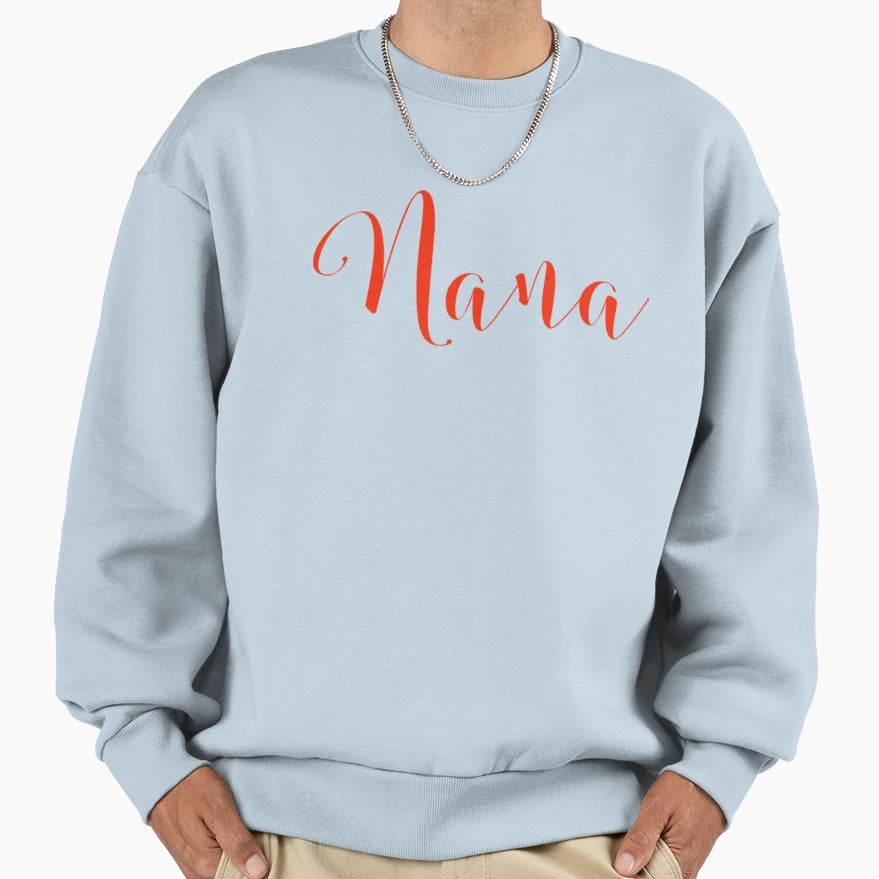 Nana Sweatshirt - Novelty Apparel for Adults - T-Shirt, Sweatshirt, Hoodie