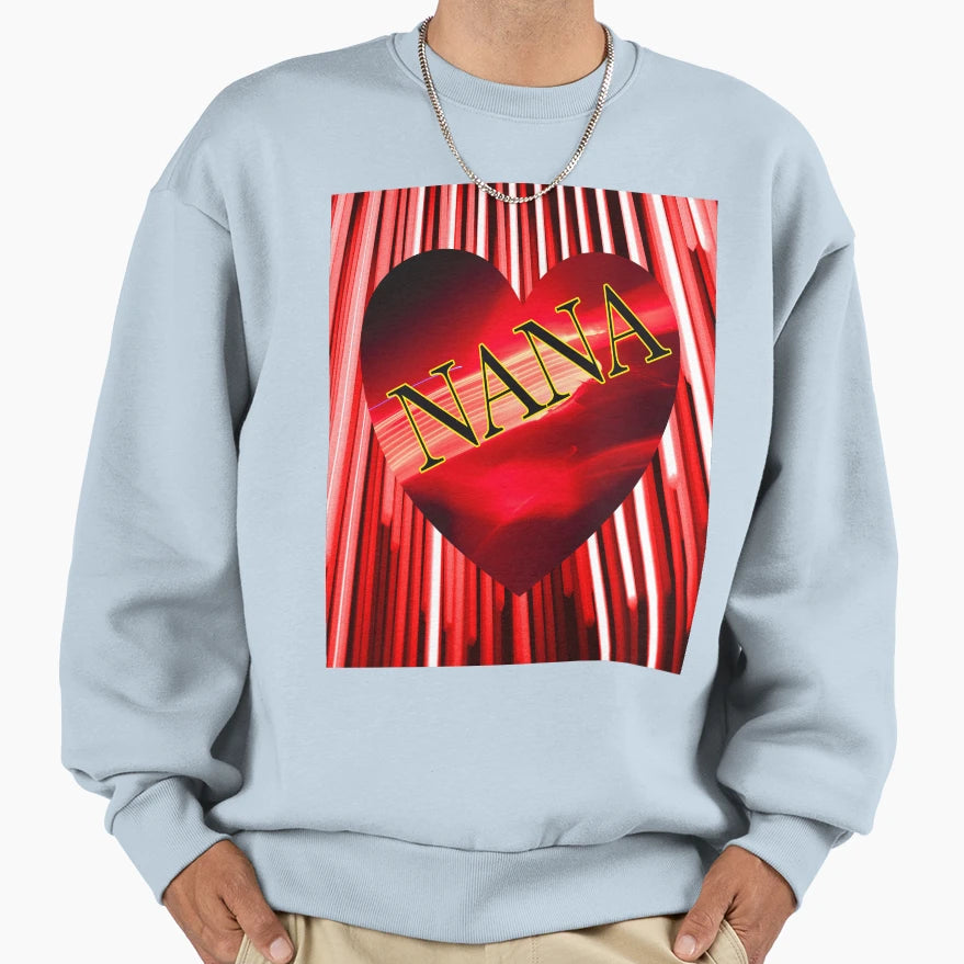 Nana Is My Sweet Valentine Heart Sweatshirt - Aesthetic Graphic Men Women - T-Shirt, Sweatshirt, Hoodie