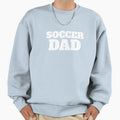Soccer Dad Funny Soccer Sweatshirt - Casual Everyday Wear Unisex - T-Shirt, Sweatshirt, Hoodie