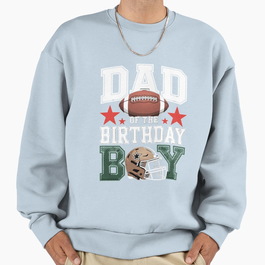 Dad Birthday Game Day Football Sweatshirt - Casual Everyday Wear Unisex - T-Shirt, Sweatshirt, Hoodie