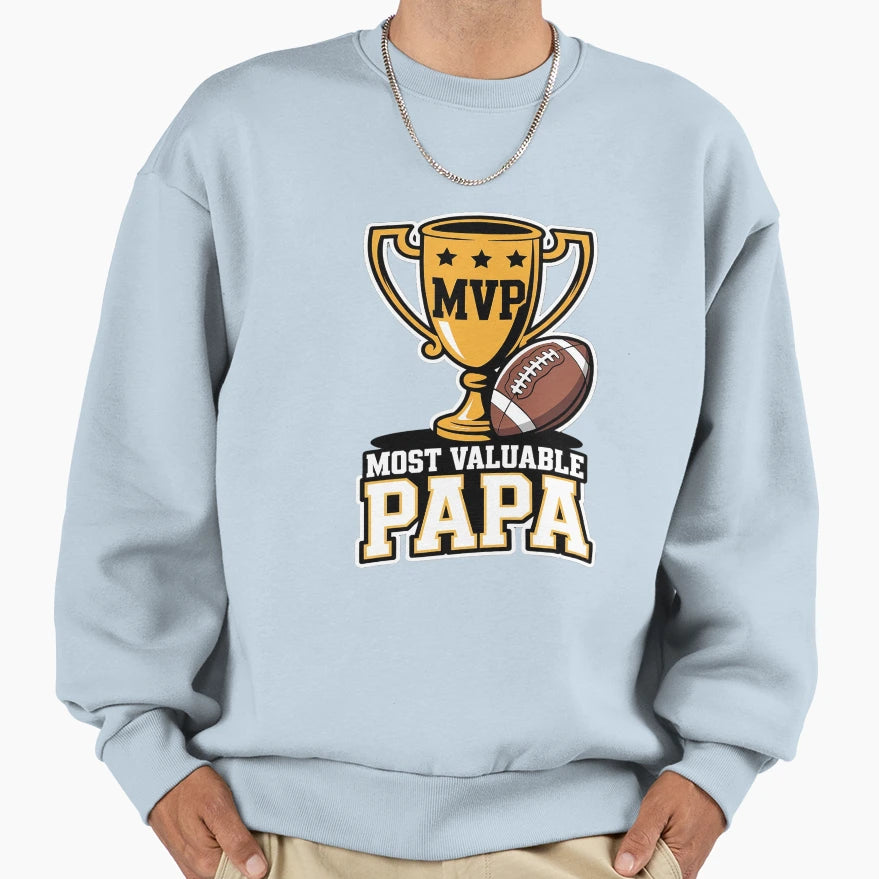 Most Valuable Papa Football Sweatshirt - Fun Novelty Design Men Women - T-Shirt, Sweatshirt, Hoodie