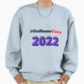 Gohomegota 2022 Sweatshirt - Trendy Graphic Unisex - T-Shirt, Sweatshirt, Hoodie