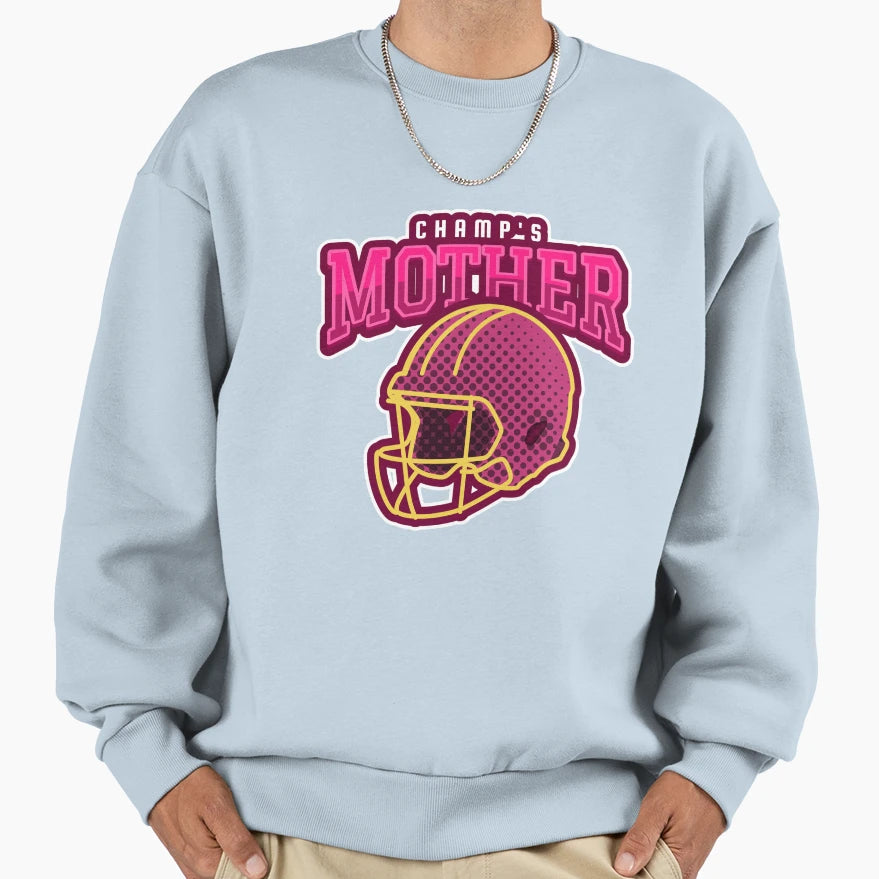 Champs Mother Sweatshirt - Custom Art Print for Adults - T-Shirt, Sweatshirt, Hoodie