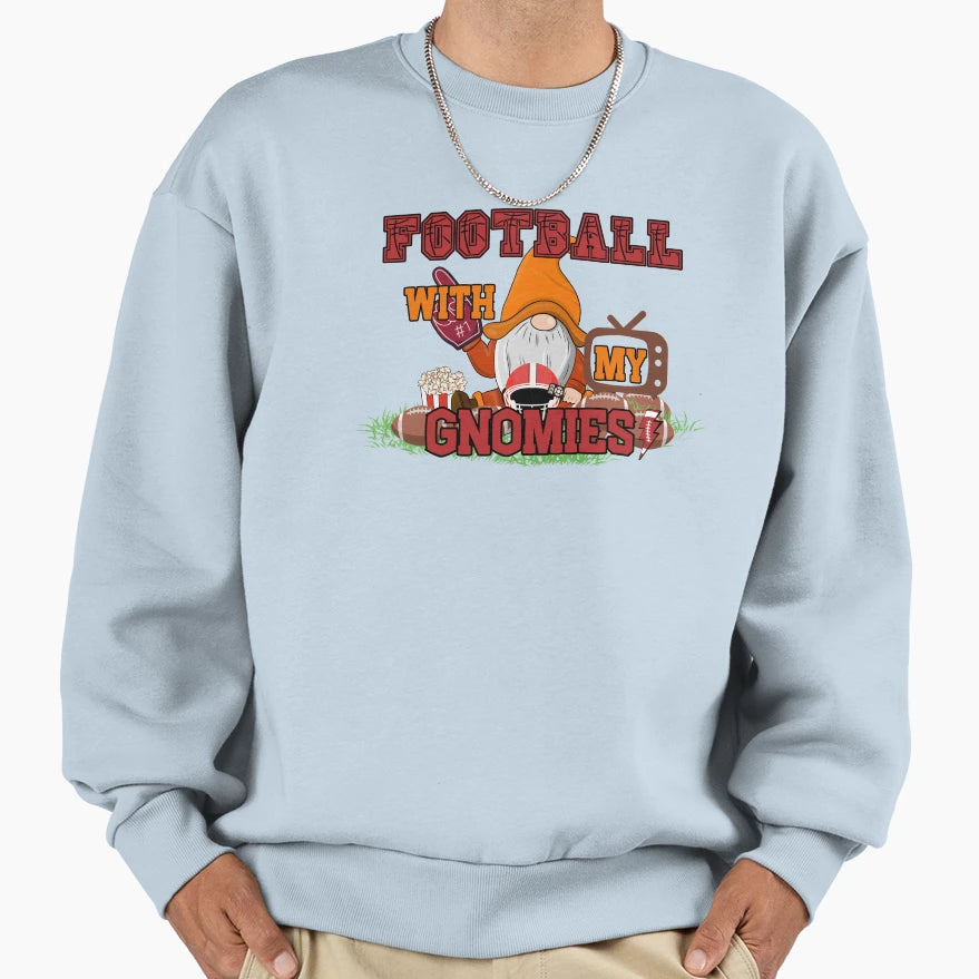 Football My Gnomies Sweatshirt - Casual Everyday Wear Men Women - T-Shirt, Sweatshirt, Hoodie